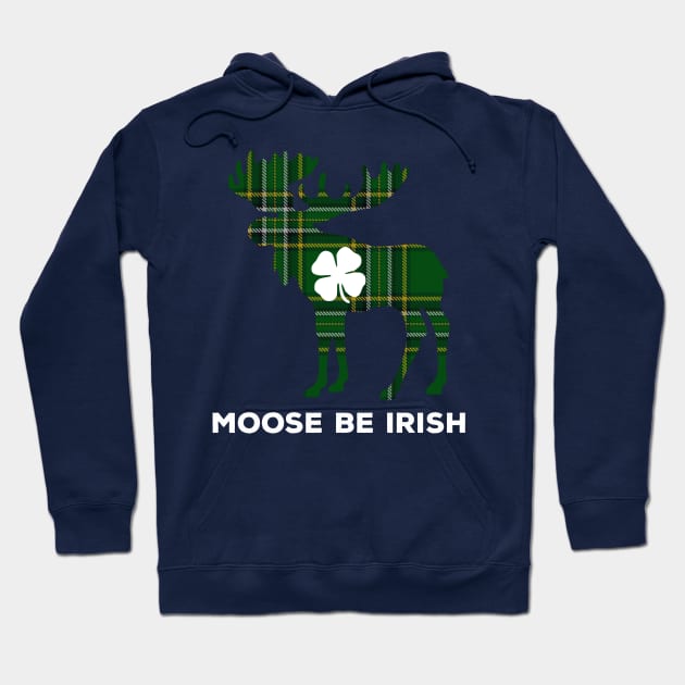 Moose Be Irish Funny St. Patrick's Day Shamrock Hoodie by dewinpal